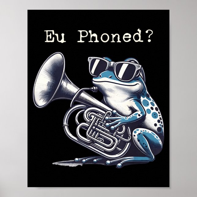 Poster Eu Phoned Funny Euphonium Frog Music Band Pun  (Frente)