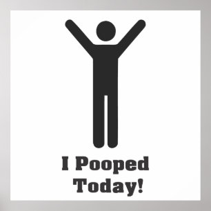 Pôster eu pooped hoje