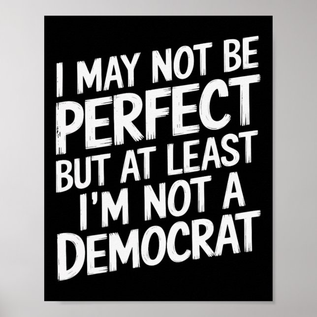 Poster Eu posso não ser perfeito, mas pelo menos não sou  (Frente)