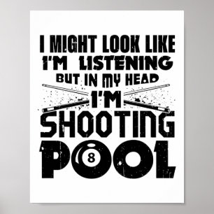 Poster Eu posso parecer que estou ouvindo Piscina Billiar
