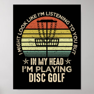 Poster Eu Posso Parecer Que Estou Ouvindo Você Disco Golf