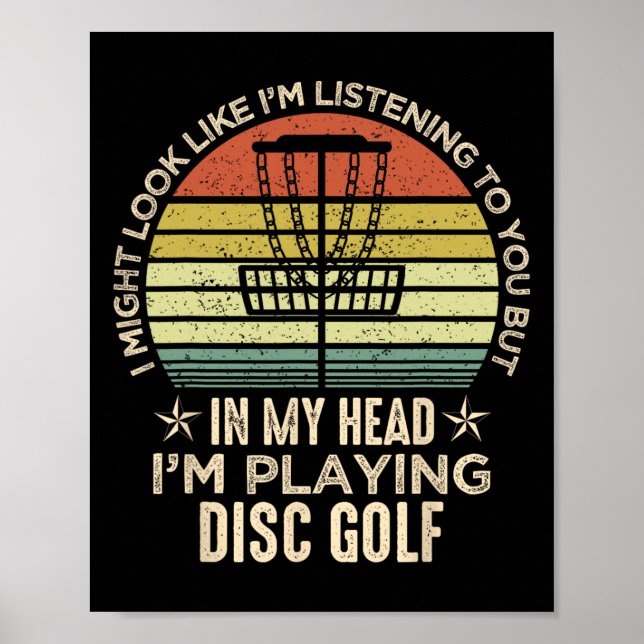 Poster Eu Posso Parecer Que Estou Ouvindo Você Disco Golf (Frente)
