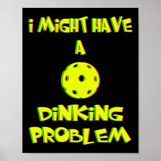 Poster Eu posso ter um problema de jantar - Pickleball en
