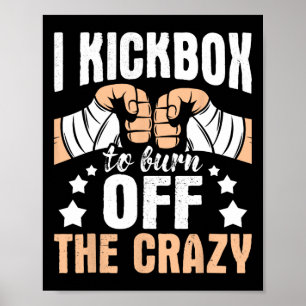 Poster Eu Pratico Kickbox Para Queimar a Loucura - Kickbo
