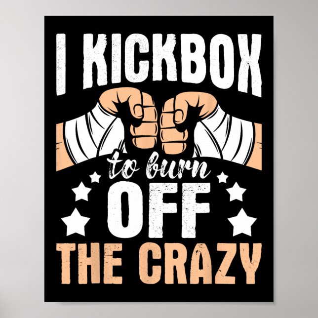 Poster Eu Pratico Kickbox Para Queimar a Loucura - Kickbo (Frente)