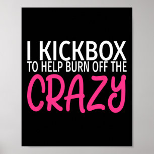 Poster Eu Pratico Kickboxing Para Queimar a Loucura - Kic