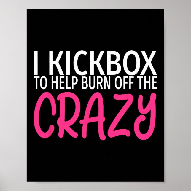 Poster Eu Pratico Kickboxing Para Queimar a Loucura - Kic (Frente)