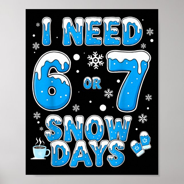 Poster Eu Preciso de 67 Dias de Neve Piada de Suporte Fã  (Frente)