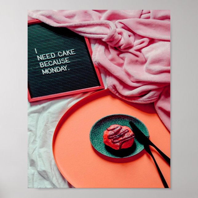 Poster Eu preciso de Bolo porque segunda-feira é engraçad (Frente)