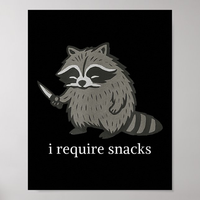 Poster Eu Preciso De Snacks Raccoon Engraçado Slogan Sarc (Frente)