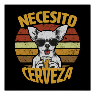 PÔSTER EU PRECISO DE UMA CERVEJA DE CHIHUAHUA FOFA