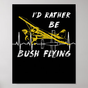 Poster Eu Preferencialmente Ser Bush Piloto Voando Piloto