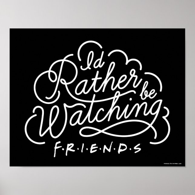 Poster Eu Preferiria Estar Assistindo ao Script de FRIEND (Frente)