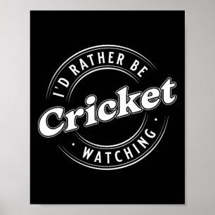 Poster Eu Preferiria Estar Assistindo Críquete