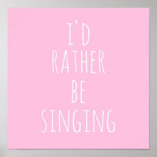 Poster Eu Preferiria Estar Cantando Citação Engraçada Ros