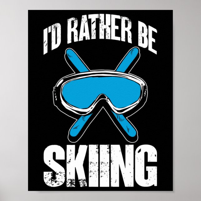 Poster Eu Preferiria Estar Esquiando Roupas Divertidas de (Frente)