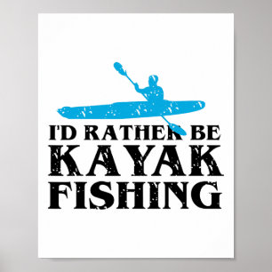 Poster Eu Preferiria Estar Pescando de Caiaque Cute Amor