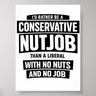 Poster Eu Preferiria Ser Um Louco Conservador Do Que Um L
