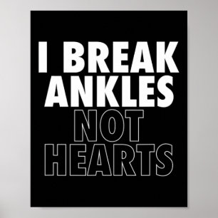 Poster Eu Quebro Ankles Não Corações Bysketbyll