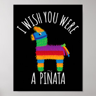 Poster Eu Queria Que Você Fosse Um Pinata Cute Atingido Q