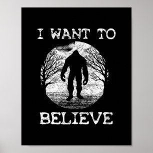Poster Eu quero acreditar em um Cheio Sasquatch engraçado