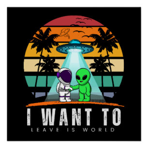 Pôster Eu Quero Deixar é mundo Alien Vintage Pôr do Sol