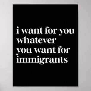 Poster Eu Quero Para Você O Que Você Quer Para Imigrantes