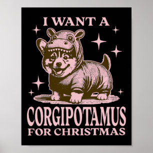 Poster Eu Quero Um Corgipotamus Para O Natal Engraçado Co
