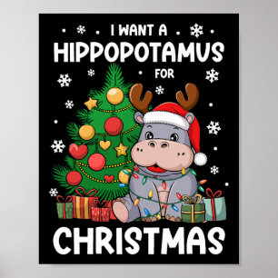 Poster Eu Quero Um Hippopotamus Para Crianças De Natal