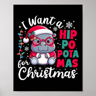 Poster Eu Quero Um Hippopotamus Para O Natal Engraçado.