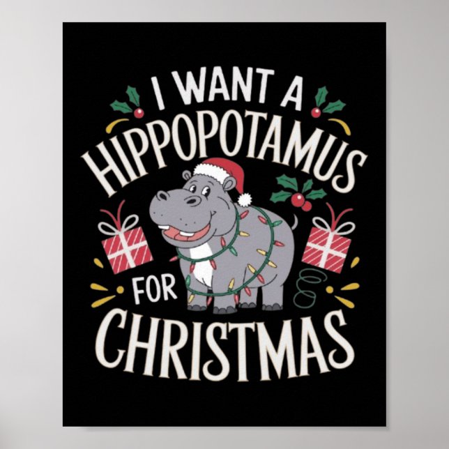 Poster Eu Quero Um Hippopotamus Para O Natal Xmas Para Os (Frente)