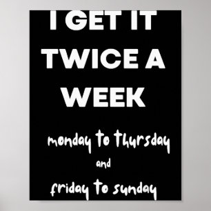 Poster Eu Recebo Duas Vezes Por Semana De Segunda a Quint