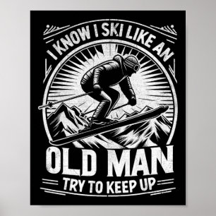 Poster Eu sei que esquio como um velho, tente acompanhar 