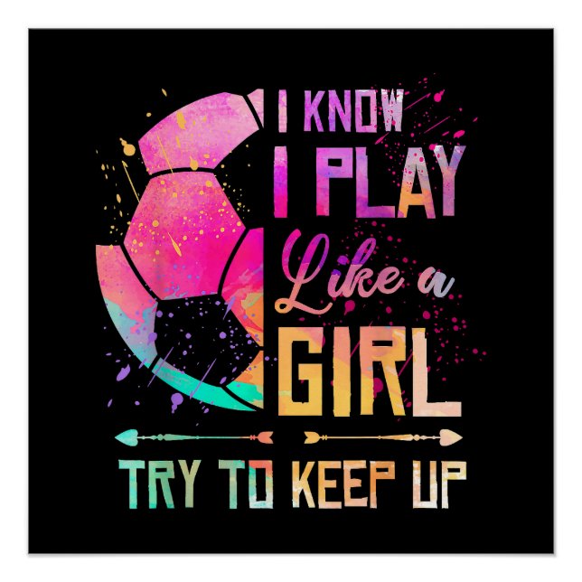Pôster Eu Sei que Eu Jogo Como Uma Menina Futebol (Frente)