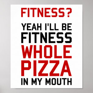 Poster Eu serei pizza inteira de Fitnees em minha boca