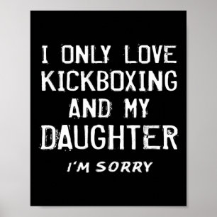 Poster Eu Só Amo Kickboxing E Minha Filha Kickboxer M