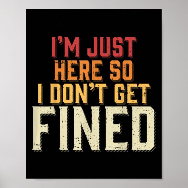 Poster Eu Só Estou Aqui Para Que Eu Não Seja Multado (Frente)