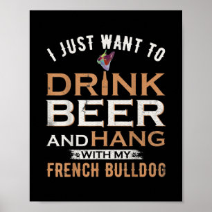 Poster Eu Só Quero Beber Cerveja E Aguentar Com Meu Fran
