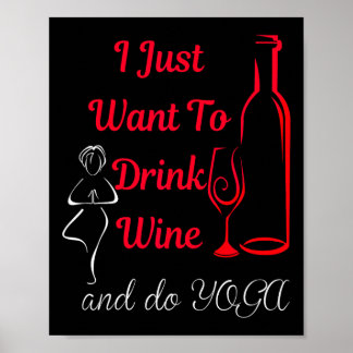 Poster Eu Só Quero Beber Vinho E Fazer Ioga Amante Do Vin