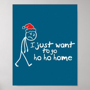 Poster Eu Só Quero Ir Para Casa Ho Ho Natal Piada Introdu