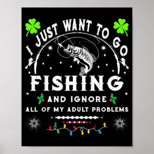 Poster Eu Só Quero Ir Pescar & Ignorar Todos os Meus