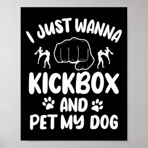 Poster Eu Só Quero Kickbox E Acariciar Meu Cachorro Kickb