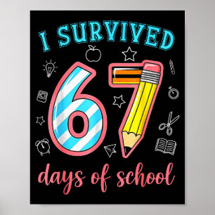 Poster Eu Sobrevivi 67 Dias De Escola Engraçado 67 Meme P