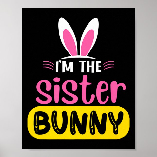 Poster Eu Sou A Irmã Bunny Orelhas De Coelho Ovo Páscoa D (Frente)