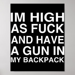 Poster Eu Sou Alto E Tenho Uma Arma Na Minha Mochila
