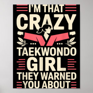 Poster Eu Sou Aquela Garota Louca de Taekwondo Taekwondo