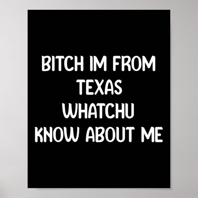 Poster Eu Sou De Texa Whatchu Sabe Sobre Mim (Frente)