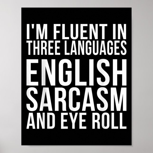 Poster Eu sou fluente em três idiomas inglês, Sarcasm, e (Frente)