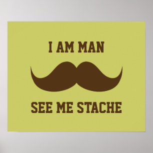 Pôster Eu sou homem ver me moustache do bigode do stach