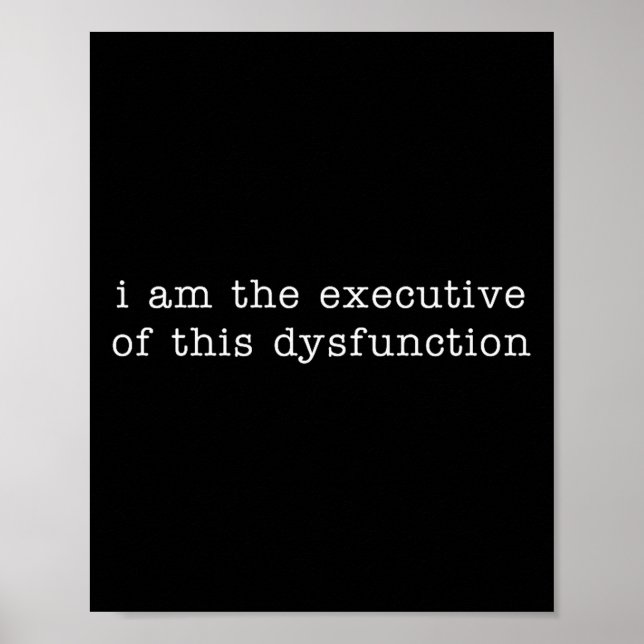Poster Eu Sou O Executivo Desta Disfunção Premium Tri (Frente)